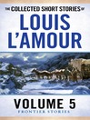 The Collected Short Stories of Louis L'Amour, Volume Five